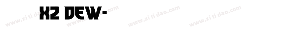 汉仪旗黑X2 DEW字体转换